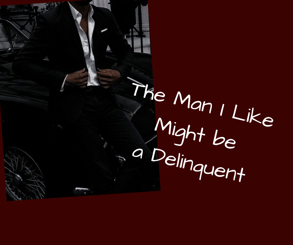 The Man I Like Might Be A Delinquent 3-3